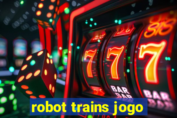 robot trains jogo